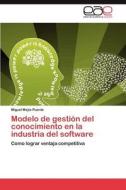 Modelo de gestión del conocimiento en la industria del software di Miguel Mejia Puente edito da EAE