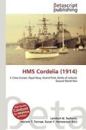 HMS Cordelia (1914) di Lambert M. Surhone, Miriam T. Timpledon, Susan F. Marseken edito da Betascript Publishing