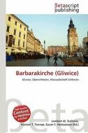 Barbarakirche (Gliwice) edito da Betascript Publishing