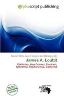 James A. Louttit edito da Alphascript Publishing