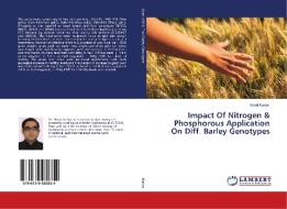 Impact Of Nitrogen & Phosphorous Application On Diff. Barley Genotypes di Vinod Kumar edito da LAP Lambert Academic Publishing