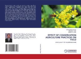 EFFECT OF CONSERVATION AGRICULTURE PRACTICES ON YIELD di Sawai Singh Nitharwal, Bhuwanesh Didal, Sunil Kumar Didal edito da LAP LAMBERT Academic Publishing