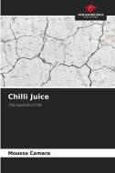 Chilli Juice di Moussa Camara edito da Our Knowledge Publishing