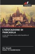 L'EDUCAZIONE DI PANCASILA di Nur Aisyah, Endro Tri Susdarwono edito da Edizioni Sapienza