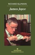 James Joyce di Richard Ellmann edito da ANAGRAMA
