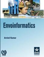 Envoinformatics di Arvind Kumar edito da Astral International