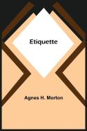 Etiquette di Agnes H. Morton edito da Alpha Editions