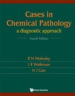 Cases in Chemical Pathology di R. N. Walmsley, Noel Walmsley, Les R. Watkinson edito da World Scientific Publishing Company