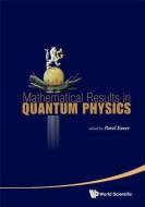 Mathematical Results In Quantum Physics - Proceedings Of The Qmath11 (With Dvd-rom) di Exner Pavel edito da World Scientific