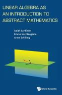 Linear Algebra as an Introduction to Abstract Mathematics di Isaiah Lankham, Bruno Nachtergaele, Anne Schilling edito da WSPC