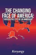 The Changing Face Of America di Kevyargy edito da Kevyargy