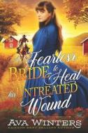 A Fearless Bride To Heal His Untreated Wound di Winters Ava Winters edito da Independently Published