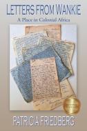 Letters From Wankie di Patricia Friedberg edito da Newman Springs Publishing, Inc.