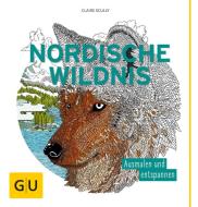Nordische Wildnis di Claire Scully edito da Graefe und Unzer Verlag