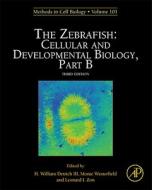 The Zebrafish: Cellular and Developmental Biology, Part B di H. William Detrich, Monte Westerfield, Leonard I. Zon edito da Elsevier LTD, Oxford