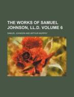 The Works Of Samuel Johnson, Ll.d. di Samuel Johnson edito da General Books Llc