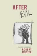 After Evil - A Politics of Human Rights di Robert Meister edito da Columbia University Press