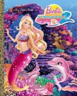 Barbie in a Mermaid Tale 2 di Golden Books, Kristen L. Depken edito da Golden Books