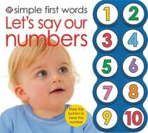 Let's Say Our Numbers: Simple First Words di Roger Priddy edito da Priddy Books