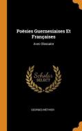 Po Sies Guernesiaises Et Fran Aises di Georges Metivier edito da Franklin Classics Trade Press