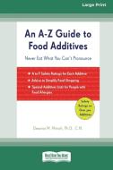 An A-Z Guide to Food Additives (16pt Large Print Edition) di Deanna Minich edito da ReadHowYouWant