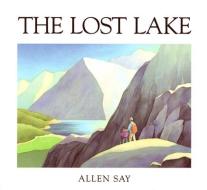 The Lost Lake di Allen Say edito da Houghton Mifflin
