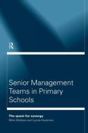 Senior Management Teams in Primary Schools di Lynda Huckman edito da Routledge