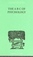 The A B C Of Psychology di C. K. Ogden edito da Taylor & Francis Ltd