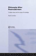 Philosophy After Postmodernism di Paul (Alma Mater Europaea - Institutum Studiorum Humanitatis) Crowther edito da Taylor & Francis Ltd