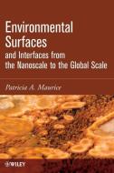 Environmental Surfaces and Interfaces from the Nanoscale to the Global Scale di Patricia Maurice edito da Wiley-Blackwell
