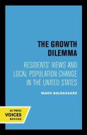 The Growth Dilemma di Mark Baldassare edito da University Of California Press