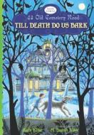 The Till Death Do Us Bark: Poems of Love and Longing di Kate Klise edito da HARCOURT BRACE & CO