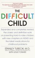 The Difficult Child: Expanded and Revised Edition di Stanley Turecki, Leslie Tonner edito da BANTAM DELL