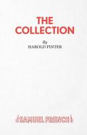 The Collection - A Play di Harold Pinter edito da Samuel French
