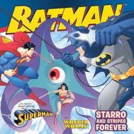 Starro and Stripes Forever: With Superman and Wonder Woman di Gina Vivinetto edito da Turtleback Books