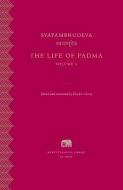 The Life of Padma, Volume 1 di Svayambhudeva Svayambhudeva edito da Harvard University Press