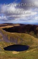 A Walk Around The Lakes di Hunter Davies edito da Frances Lincoln Publishers Ltd