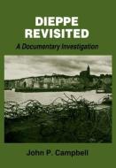 Dieppe Revisited di John P. Campbell edito da Taylor & Francis Ltd