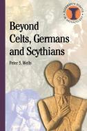 Beyond Celts, Germans and Sycythians: Archaeology and Identity in Iron Age Europe di Peter S. Wells edito da BLOOMSBURY 3PL