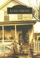 Long Grove di Nancy Schumm-Burgess edito da ARCADIA PUB (SC)