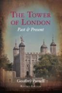 The Tower of London di Geoffrey Parnell edito da The History Press