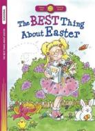 The Best Thing about Easter di Standard Publishing, C. a. Nobens edito da Happy Day Book
