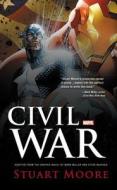 Civil War Prose Novel di Stuart Moore edito da Marvel Comics
