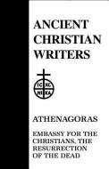 Embassy for the Christians di Athenagoras edito da Paulist Press International,U.S.