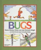Bugs di Nancy Winslow Parker, Joan Richards Wright edito da Perfection Learning