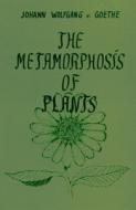 The Metamorphosis Of Plants di Johann Wolfgang von Goethe
