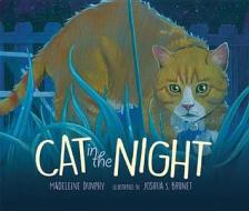 Cat in the Night di Madeleine Dunphy edito da Web of Life Children's Books