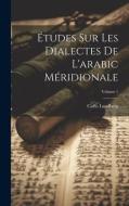 Études Sur Les Dialectes De L'arabic Méridionale; Volume 1 di Carlo Landberg edito da LEGARE STREET PR