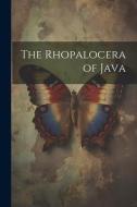The Rhopalocera of Java di Anonymous edito da LEGARE STREET PR
