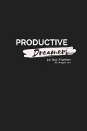 Productive Dreamers 90 Day Planner By Maggie Lee di Maggie Lee edito da Indy Pub